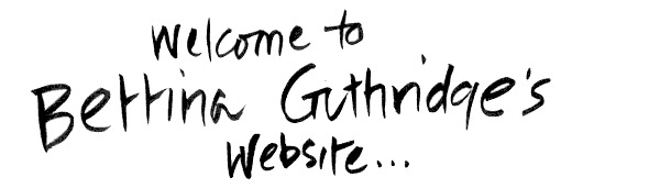 Welcome to Bettina Guthridge's website...